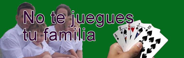 No te juegues tu familia